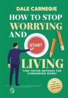 How to stop worrying and start living
